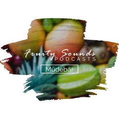 Fruity Sounds Podcast Müdebär 001