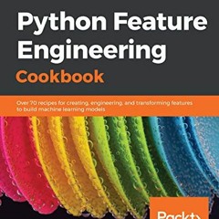 ( gzY ) Python Feature Engineering Cookbook: Over 70 recipes for creating, engineering, and transfor
