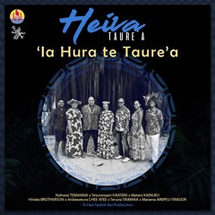 'IA HURA TE TAURE'A - Nohorai Temaiana - Production Te Fare Tauhiti Nui
