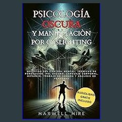 [PDF] eBOOK Read 📚 Psicología Oscura y Manipulación por Gaslighting: Secretos del Control Mental,