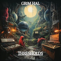 THRESHOLDS (Prod. GRiM HAL)