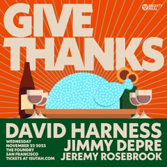 Mighty Real's Give Thanks (B2B with Jeremy Rosebrook) (11-22-2023)