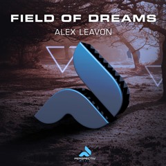 Alex Leavon - Field Of Dreams (Original Mix)