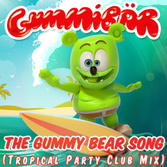 The Gummy Bear Song (Tropical Party Club Mix)