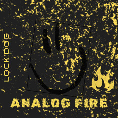Lock Dog - Analog fire
