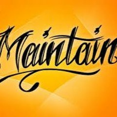 Maintain