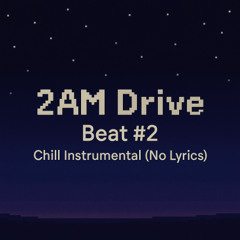2AM Drive – mellow study beat