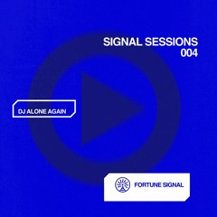 SIGNAL SESSIONS 004: DJ Alone Again