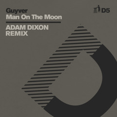 Man On The Moon (Adam Dixon Remix - D5)