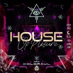 HOUSE OF PLESURE Mixed By COLDRAUL