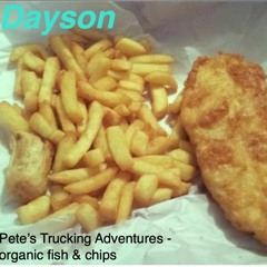 Pete's Trucking Adventures (organic fish and chips)