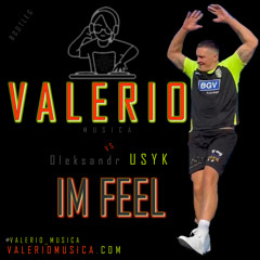 VALERIO Vs Uysk -Im Feel