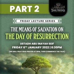 Ustādh Abu 'Inayah Seif - Salvation on The Day of Resurrection Part 2