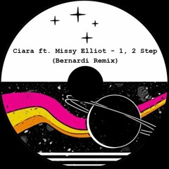 Ciara Ft. Missy Elliott - 1, 2 Step (Bernardi Remix)   FREE DOWNLOAD