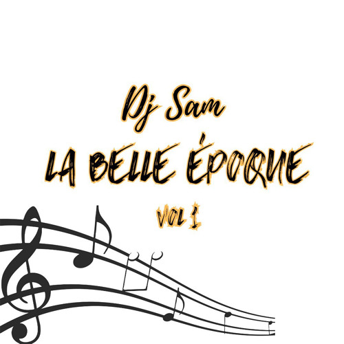 LA BELLE EPOQUE  VOL 1 BY DJ SAM