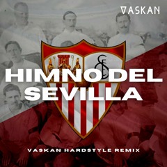 Himno Del Sevilla (Vaskan Hardstyle Remix)