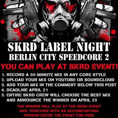 SKRD LABEL NIGHT - BERLIN CITY SPEEDCORE 2 - [CONTEST]
