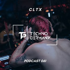 CLTX - Techno Germany Podcast 061