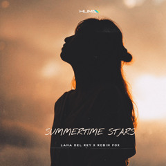 Lana Del Rey X Robin Fox - Summertime Stars (Huma Remix)