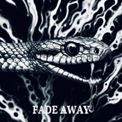 FADE AWAY