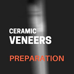 download PDF 📗 Ceramic Veneers Preparation: How to implement by  Eslam S. Zakzouk EB