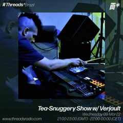 Tea-Snuggery Show #38w_Verjault (Threads Brazi)-09-Mar-22