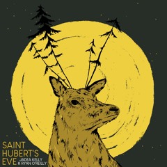Saint Hubert's Eve FT Ryan O’Reilly (Master)