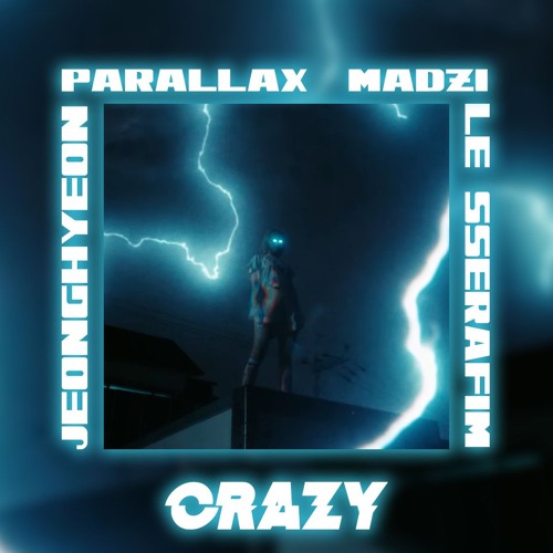 Jeonghyeon & Madzi X Le Sserafim - Crazy (Parallax Quick Mashup)