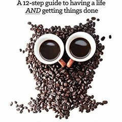 FREE EPUB ✏️ Workaholic?: A 12-step guide to having a life AND getting things done by