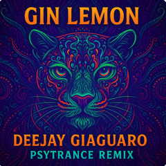 Gin Lemon ( PSYTRANCE RMX ) - DeeJay Giaguaro .wav