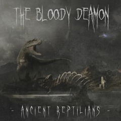 The Bloody Deamon - Ancient Reptilians
