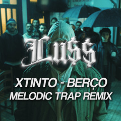 xtinto - Berço (Lu$$ Remix)