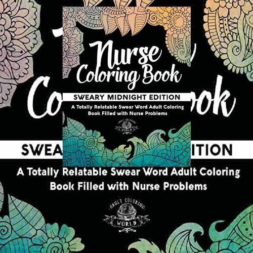 Download Stream Download Pdf Nurse Coloring Book Sweary Midnight Edition A Totally Relatable Swear Word Adult Co By Pobymiseasyu Listen Online For Free On Soundcloud