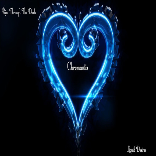 Chromantis Rise Through The Dark (OUT NOW)