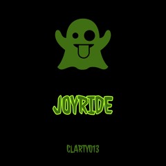 JOYRIDE (CLARTY 013 - OUT NOW)