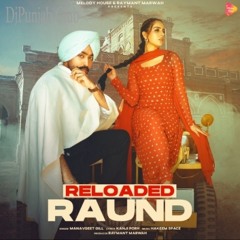 Reloaded Raund | Manavgeet Gill