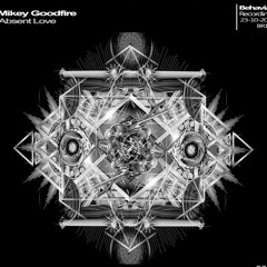 Mikey Goodfire - Absent Love