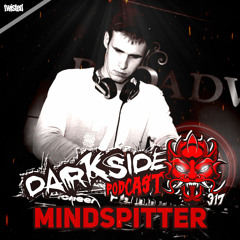 Darkside Podcast 317 - MINDSPITTER