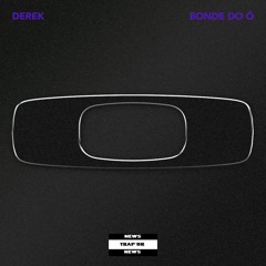 Derek - Bonde Do Ó