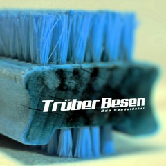 Trüber Besen - Odo Sendaidokai