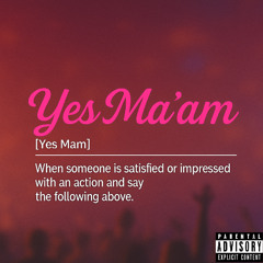 Yes Ma'am