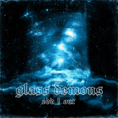 GLASS DEMONS