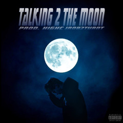 Talking 2 The Moon (prod. Ca5per)