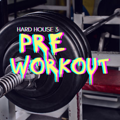 PRE WORKOUT- HARD HOUSE 3