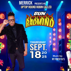 MERRICK UPTOP ROUND ROBIN CALLED BUN BADMIND