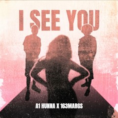 A1 Hunna X 163margs - I see you