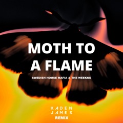 Swedish House Mafia & The Weeknd - Moth To A Flame (Kaden James Remix)