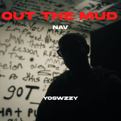 Nav - Out The Mud (Prod. @Yoswzzy)