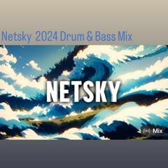Netsky  2024 Drum & Bass Mix