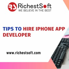 Hire the Best iPhone App Developer | Tips from RichestSoft